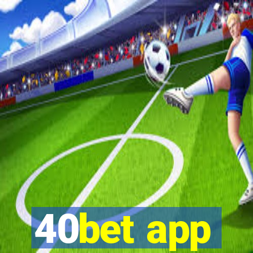 40bet app